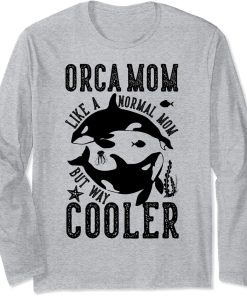 Funny Orca Lover Graphic for Women Girls Moms Whale Long Sleeve T-Shirt